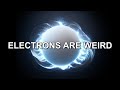 The Nature Of The Electron SIMPLIFIED In 5 Minutes
