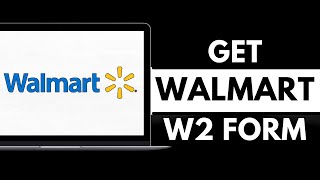 How To Get Walmart W2 Form Online | Walmart W2 Former Employee (2026)