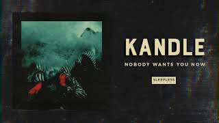 Kandle  - Nobody Wants You Now (Audio Video)