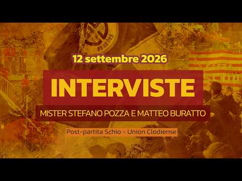 Interviste a Mister Pozza e Matteo Buratto Post Schio-Union Clodiense