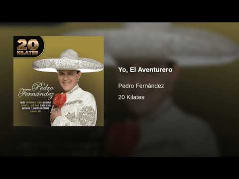 Pedro Fernández  · Yo, El Aventurero  (AUDIO)