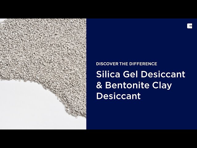Bentonite Desiccants and Silica Gel Desiccants