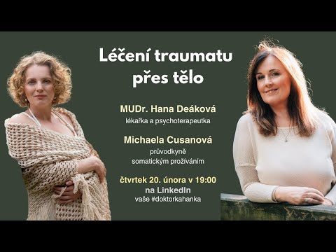 Léčení traumatu skrze tělo | Hana Deáková a Michaela Cusanová