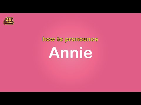 how to pronounce Annie 【Name】