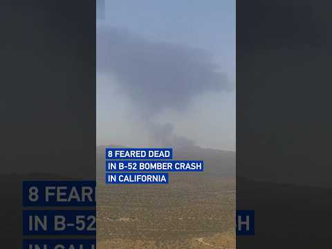 8 feared dead in B-52 bomber crash in California