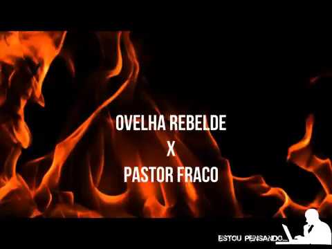 Ovelha Rebelde  X  Pastor Fraco