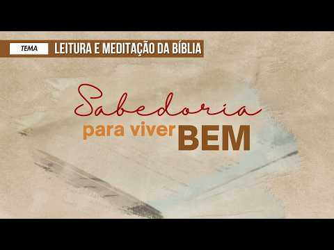 21/02/2026 - [Sabedoria para Viver Bem] - ICM - "Leitura e meditação da Bíblia"