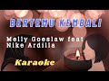 Bertemu Kembali Melly Goeslaw Feat Nike Ardilla Karaoke No Vocal Original Key