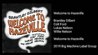 Brantley Gilbert - Welcome to Hazeville (feat. Colt Ford, Lukas Nelson, &amp; Willie Nelson)