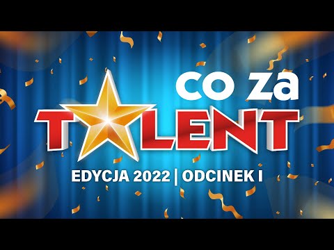 Co Za Talent! 2022 Pierwszy odcinek