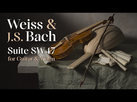 Weiss & J.S. Bach: Suite SW47 for Guitar & Violin