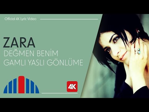 Zara - Değmen Benim Gamlı Yaslı Gönlüme (Official 4K Lyric Video)