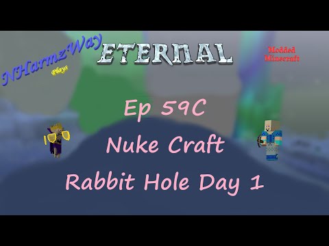 NHarmzWay Plays Minecraft   MC Eternal Ep 59C   Nuke Craft Rabbit Hole Day 1