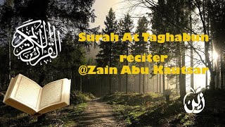 Download lagu Surah At Taghabun || Zain Abu Kautsar mp3