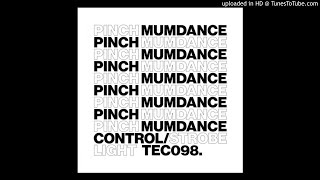 Pinch &amp; Mumdance - Control