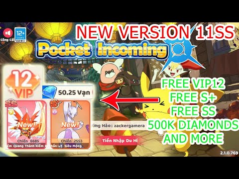 Pocket Incoming New Version 11SS - Free VIP12 & 500K Diamonds & Free SS S+