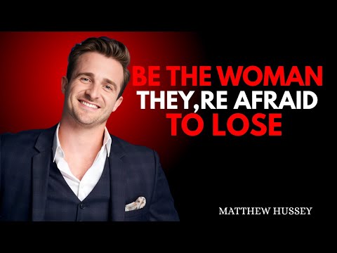 Female behaviors that men find dangerously seductive|| Matthew hussy Motivational Speech