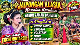 Download lagu JAIPONGAN KLASIK KESENIAN KARUHUN 🎶 ALBUM ZAMAN BAHEULA JURU KAWIH ENCIH MINTARSIH mp3