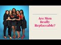 Are Men Really Replaceable
