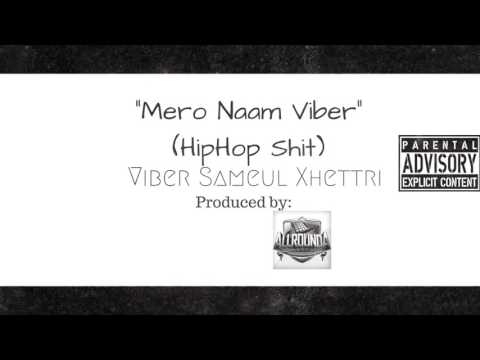 Viber Sameul Xhettri - Mero Naam Viber (HipHop Shit) (Official Audio)