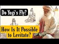 Must Watch Is It Possible To Levitate How Sadhguru