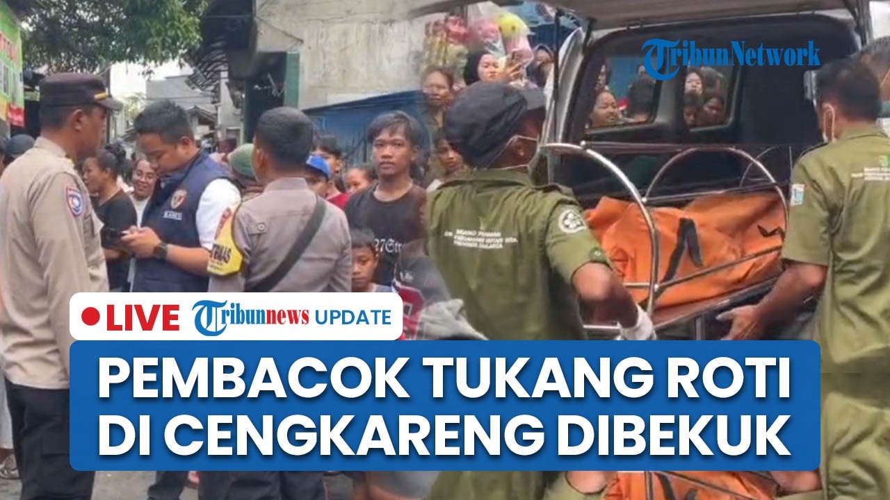 LIVE: Pelaku Pembacokan yang Tewaskan Tukang Roti di Cengkareng Ditangkap, Dipicu 'Senggol Bacok'