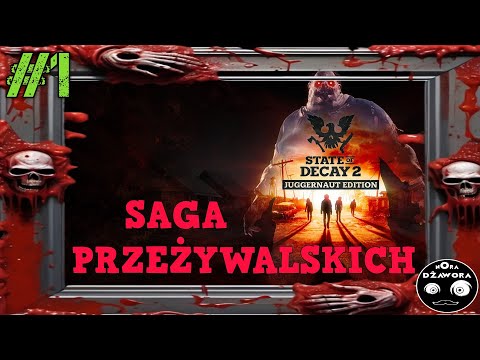 STATE OF DECAY 2 #1 / Gameplay PL / SAGA PRZEŻYWALSKICH