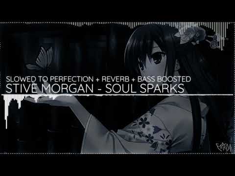 Stive Morgan - Soul Sparks [SLOWED + REVERB + BASS BOOSTED]