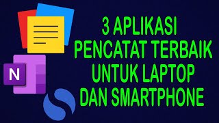 3 Aplikasi Catatan Terbaik Untuk Laptop dan Smartphone