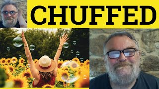 🔵 Chuffed Meaning - Chuffed Examples - Chuffed Definition - Informal British English - Chuffed
