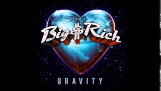 Big &amp; Rich - Gravity