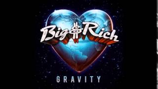 Big & Rich - Gravity