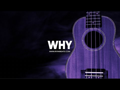 [FREE] Sad Ukulele x Guitar Type Beat 2022 "Why" (R&B x Emo Rap Instrumental)