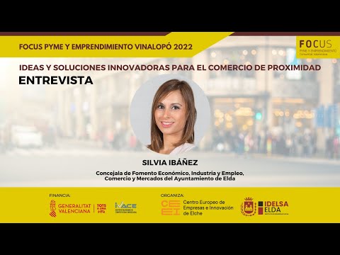 Entrevista a Silvia Ibez, concejala de Comercio de Elda | Focus Pyme y Emprendimiento Vinalop 2022[;;;][;;;]