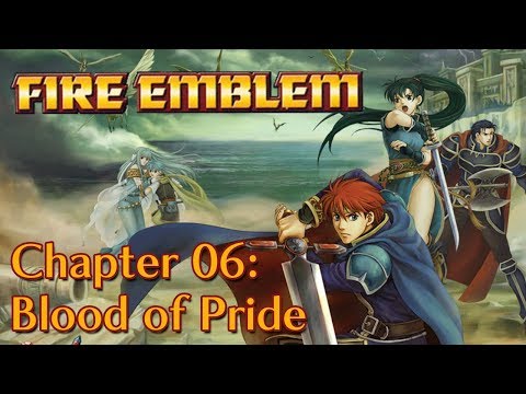 Fire Emblem: The Blazing Blade - Chapter 6: Blood of Pride