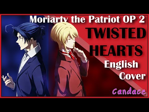Moriarty the Patriot OP 2 Full (English Cover) 【Can】 TWISTED HEARTS