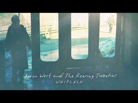 Whiplash - Aaron West and The Roaring Twenties