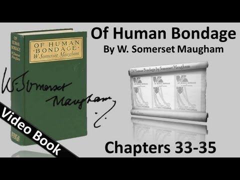 , title : 'Chs 033-035 - Of Human Bondage by W. Somerset Maugham'
