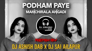 Download lagu  Podham Paye Manchirala Angadi -Remix By -Dj Ashish DAB X Dj Sai Ailapur #folksong #djremix  mp3