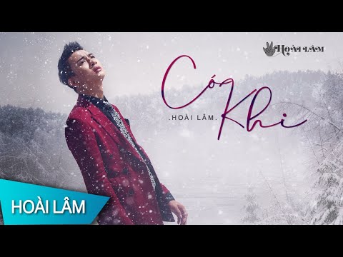 Có Khi | Hoài Lâm | Official Lyrics Video