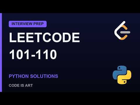 Leetcode Problems 101 110 Explained Python Solutions Interview Prep