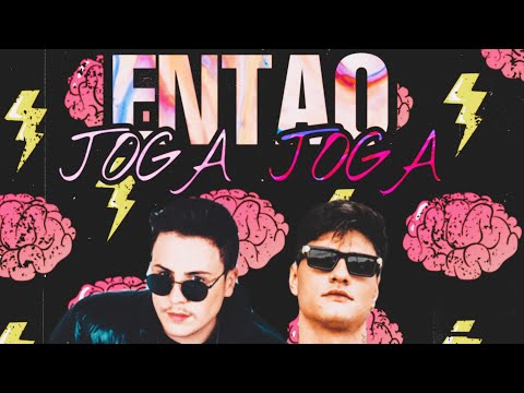 ENTÃO JOGA JOGA - Davi Kneip e DJ Bruninho