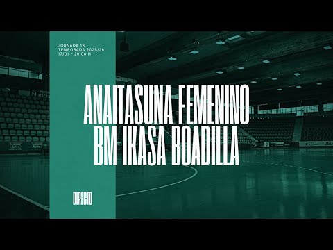ANAITASUNA FEMENINO vs BM IKASA BOADILLA | Jornada 13 | División de Honor Oro | 17.01.2025