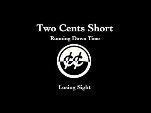 Losing Sight - Two Cents Short