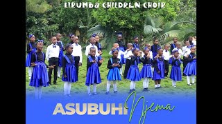 ASUBUHI NJEMA By KIRUMBA CHILDREN CHOIR