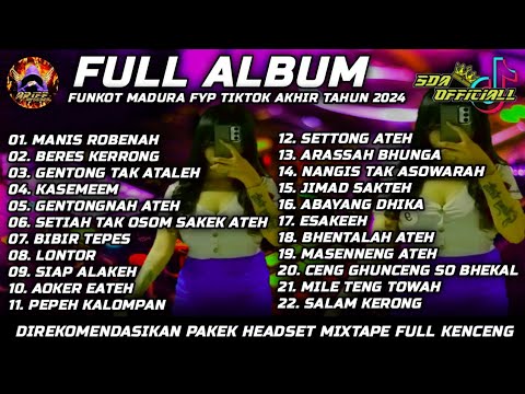 FULL ALBUM FUNKOT MADURA FYP TIKTOK AKHIR TAHUN 2024 || DJ FUNKOT MADURA MIXTAPE