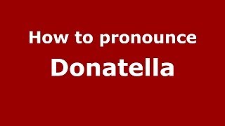 How to pronounce Donatella