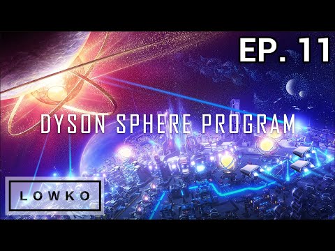 Dyson Sphere Program: Rise of Darkfog with Lowko! (Ep. 11)