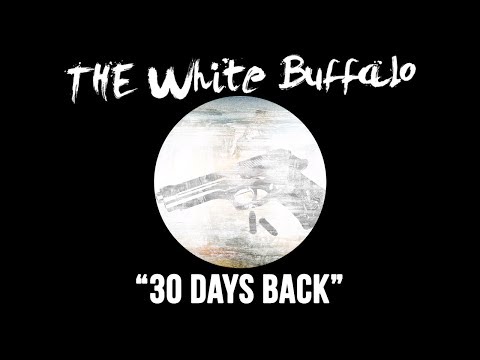 THE WHITE BUFFALO - "30 Days Back" (Official Audio)