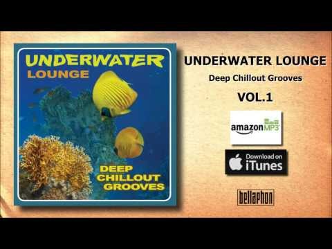 V/A - Underwater Lounge - Deep Chillout Grooves Vol.1